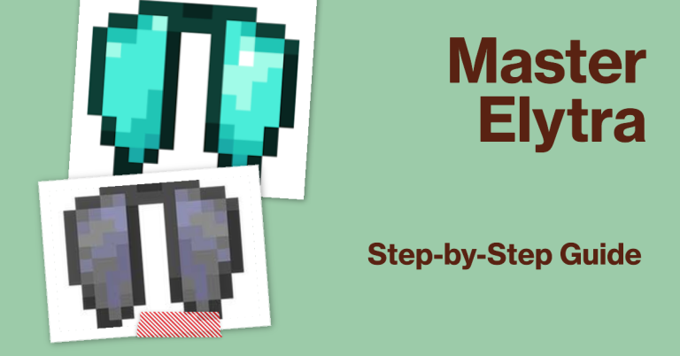 Minecraft A Step By Step Guide For Mastering Elytra