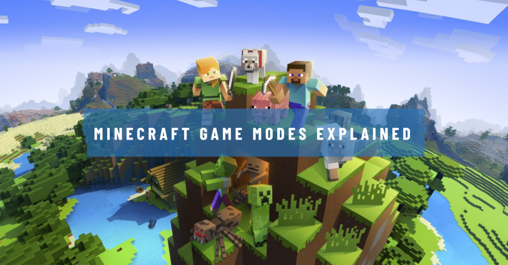 Minecraft Game Modes Explained