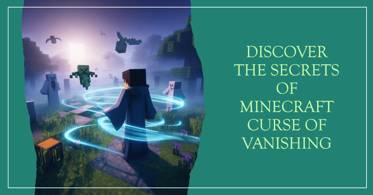 How does the Curse of Vanishing work in Minecraft?